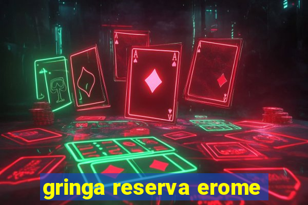 gringa reserva erome